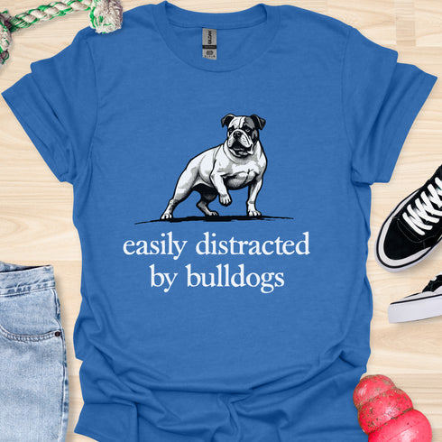 Easily distracted by bulldogs - V7 - Royal Stance T-Shirt